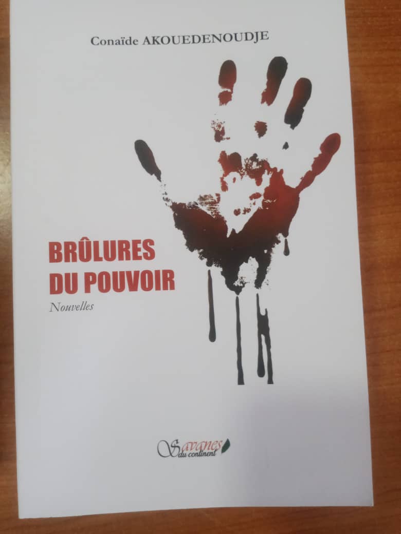 « Brûlures du pouvoir » : Le plaidoyer de Conaïde Akouèdenoudjè pour un Etat plus « humain ».